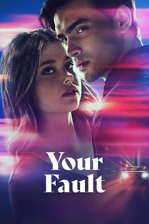 Your Fault – Amazon Original (2024) WEB-DL Dual Audio {Hindi-English}