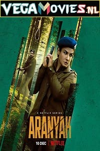 Netflix Aranyak (2021) Season 1 Complete Hindi WEB Series