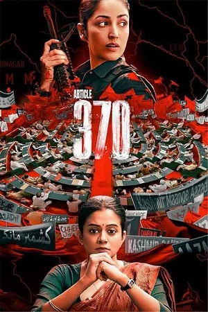 ARTICLE 370 – Netflix (2024) WEB-DL {Hindi DD5.1} Full Movie