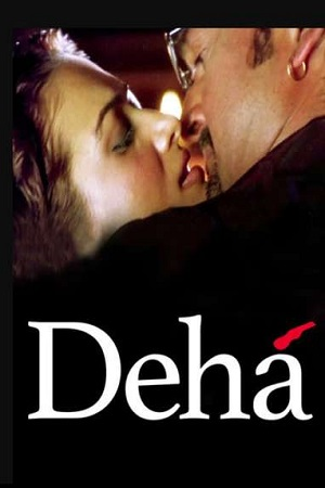 Deha (2007) Hindi Full Movie