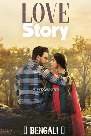 Love Story (2020) Bengali Full Movie WEB-DL