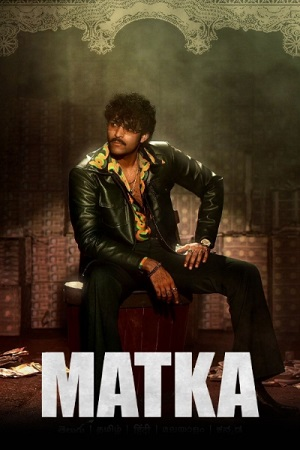 Matka (2024) Dual Audio [Hindi (ORG 5.1) & Telugu] AMZN WEB-DL