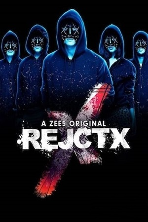 RejctX (Season 1) Hindi Zee5 Originals Complete Web Series