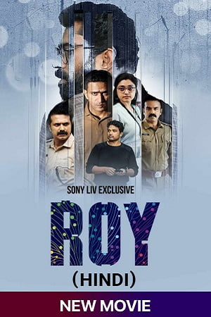 Roy (2022) Hindi SonyLIV Exclusive Movie WEB-DL