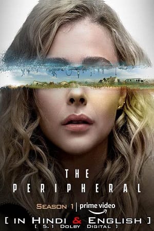 The Peripheral (2022) Season 1 [Complete] Dual Audio {Hindi-English} Amazon Prime Video Original WEB Series