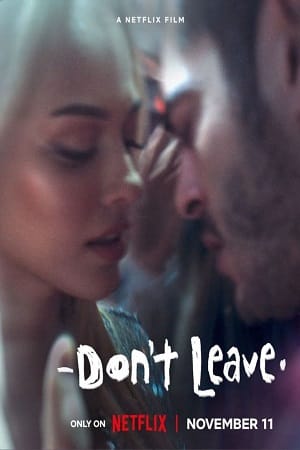 Don’t Leave – Netflix Original (2022) WEB-DL {English With Subtitles} Full Movie