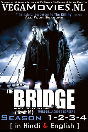 The Bridge (Season 1 – 4) Dual Audio {Hindi-English}