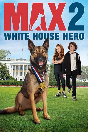 Max 2: White House Hero (2017) BluRay {English With Subtitles} Full Movie