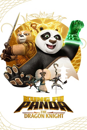 Kung Fu Panda: The Dragon Knight (Season 2) Dual Audio [Hindi - English] Complete Netflix Web Series