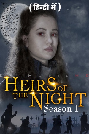 Heirs of the Night 2022 (Season 1 – 2) Hindi Dubbed (ORG)