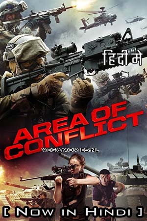 Area Of Conflict (2017) Hindi ORG. Dubbed Full Movie WEB-DL