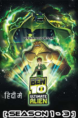 Ben 10: Ultimate Alien (Season 1 – 3) Dual Audio [Hindi - English] Complete Web Series Esubs 720p [200MB]