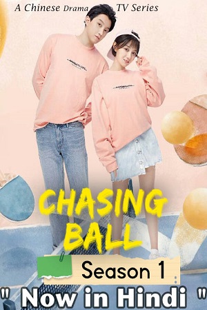 Chasing Ball S01 [E36 Added] Hindi Dubbed Series WeB- DL 720p [250MB]