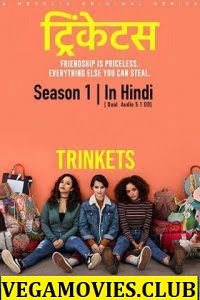 Trinkets (Season 1-2 ) Dual Audio {Hindi-English} Netflix 720p [200MB] WeB-DL