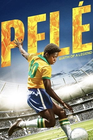 Pele Birth of a Legend (2016) Dual Audio {Hindi-English}