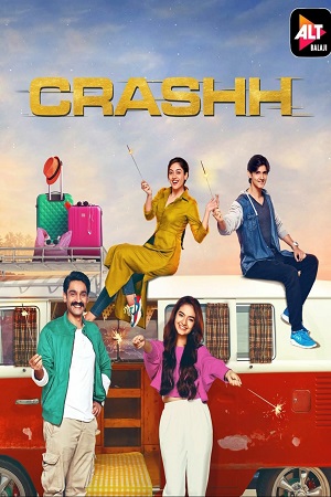 Crashh (2021) Season 1 Hindi Complete ALTBalaji WEB Series