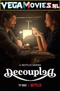 Decoupled – Netflix Original (2021) Season 1 Hindi Complete WEB Series