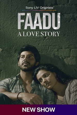 Faadu – A Love Story (Season 1) Hindi SonyLIV Complete Web Series