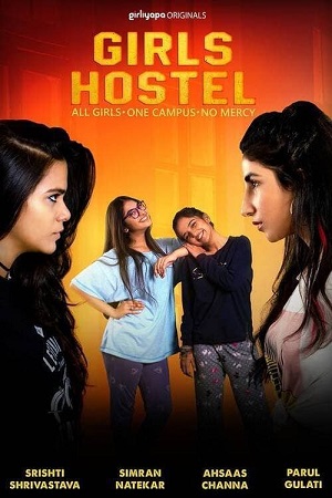 Girls Hostel (2018) Season 1 Hindi Complete SonyLiv Originals WEB Series