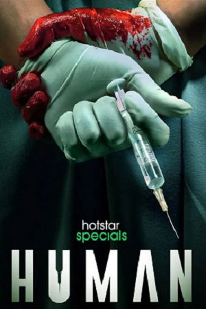 Human (2022) Season 1 Hindi Complete Hotstar Special WEB Series