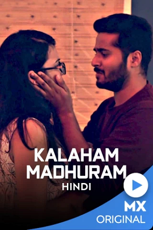 Kalaham Madhuram (2020) Season 1 Hindi Complete MX Player WEB Series