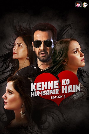 Kehne Ko Humsafar Hain (Season 1 – 3) Hindi [ALTBalaji] Complete All Episodes Web Series 720p [200MB]