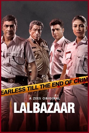 Lalbazaar (2020) Season 1 Hindi Complete ZEE5 Original WEB Series