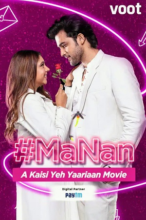 MaNan A Kaisi Yeh Yaariyan Movie (2022) Hindi Full Movie