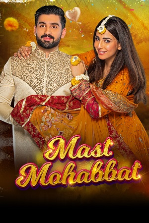 Mast Mohabbat (2022) Urdu Full Movie WEB-DL