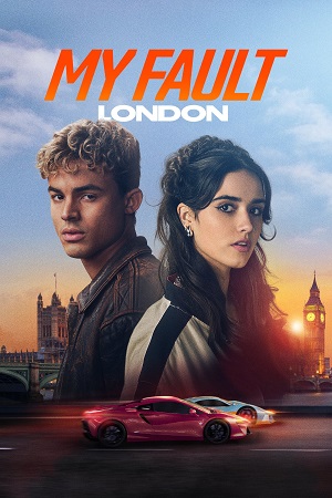 My Fault: London – Amazon Original (2025) WEB-DL Dual Audio {Hindi-English}