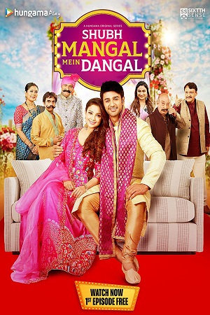 Shubh Mangal Mein Dangal Season 1 (2022) Hindi [MX Player] Complete Web Series