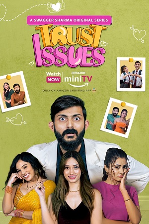 Swagger Sharma’s Trust Issues (Season 1) Hindi Amazon MiniTV Series