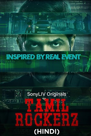 Tamilrockerz (Season 1) Hindi Complete SonyLiv WEB Series